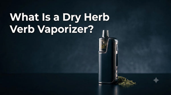 What Is a Dry Herb Vaporizer?
