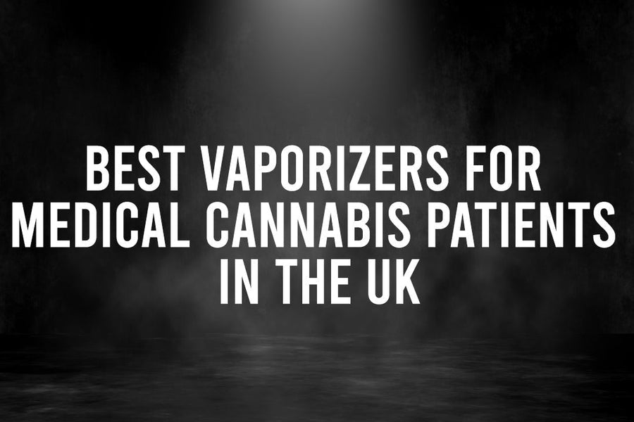 Best Vaporizers for Medical Cannabis Patients in the UK (2026 Guide)