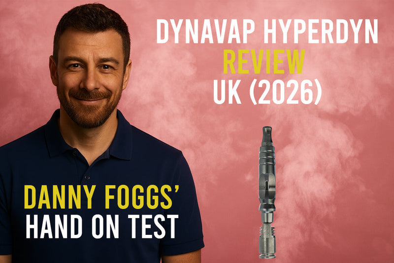 DynaVap HyperDyn Review UK (2026) – Danny Foggs’ Hands-On Test