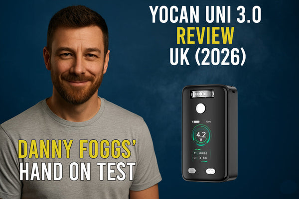 Yocan UNI 3.0 Review UK (2026) – Danny Foggs’ Hands-On Test