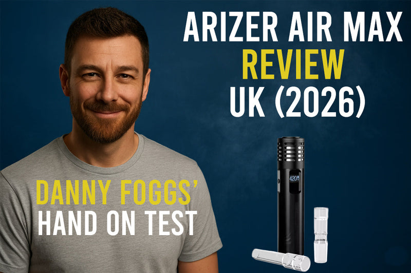 Arizer Air Max Review UK (2026) – Danny Foggs’ Hands-On Test