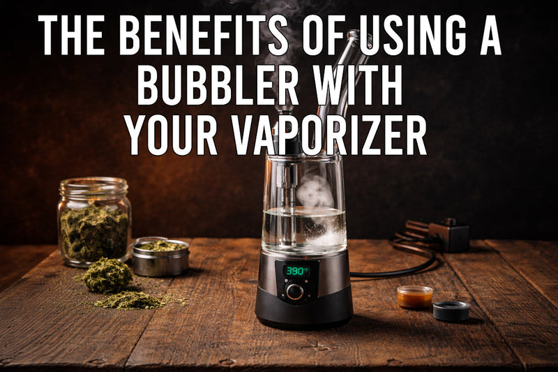The Benefits of Using a Bubbler With Your Vaporizer