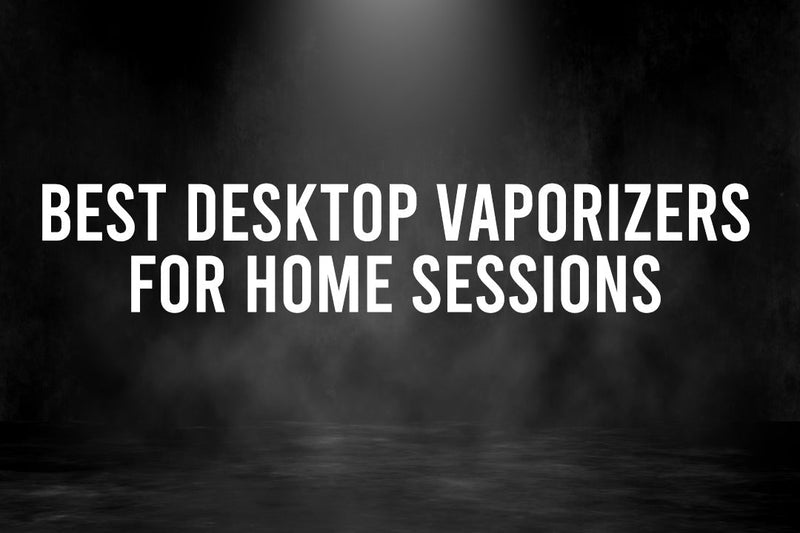 Best Desktop Vaporizers for Home Sessions (UK 2026 Guide)